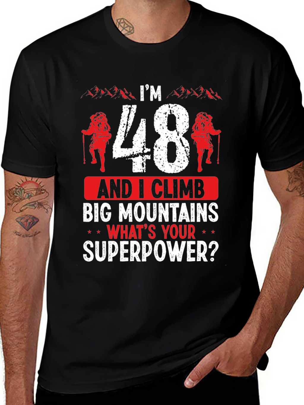 Im 48 and I Climb Big Mountains T-Shirt