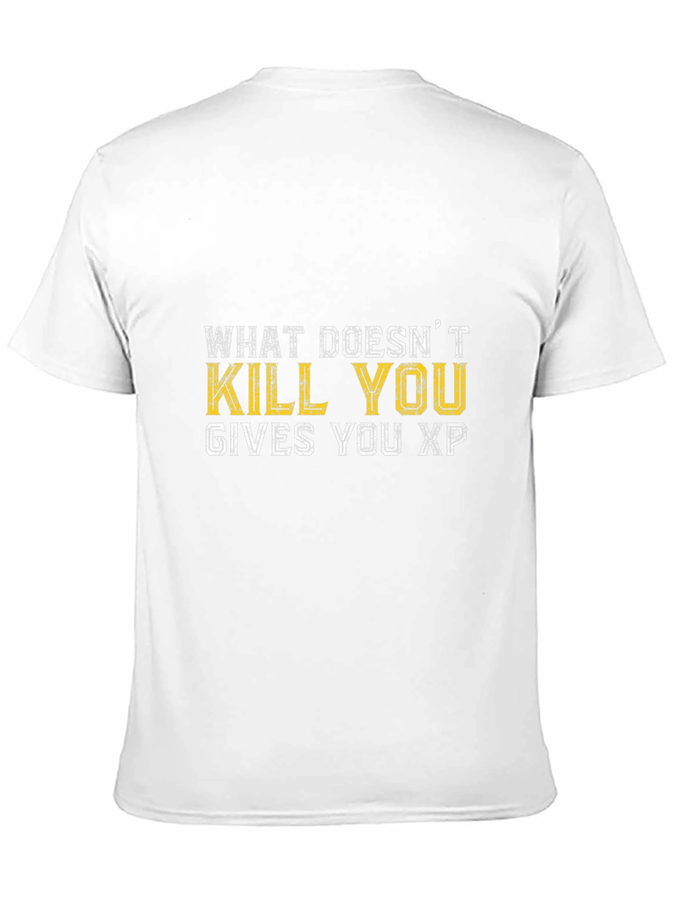 What Doesnt Kill You Gives You XP T-Shirt