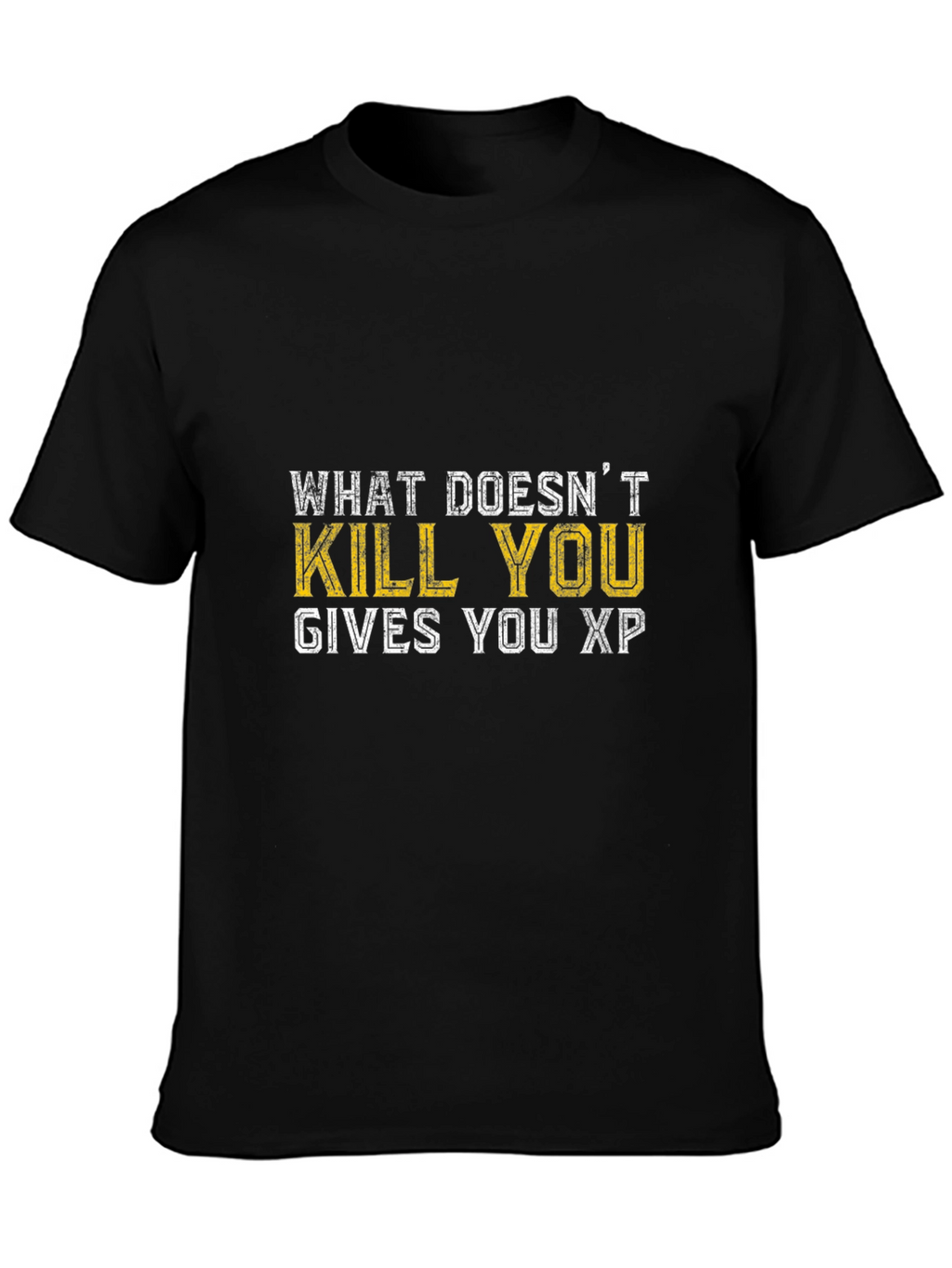 What Doesnt Kill You Gives You XP T-Shirt