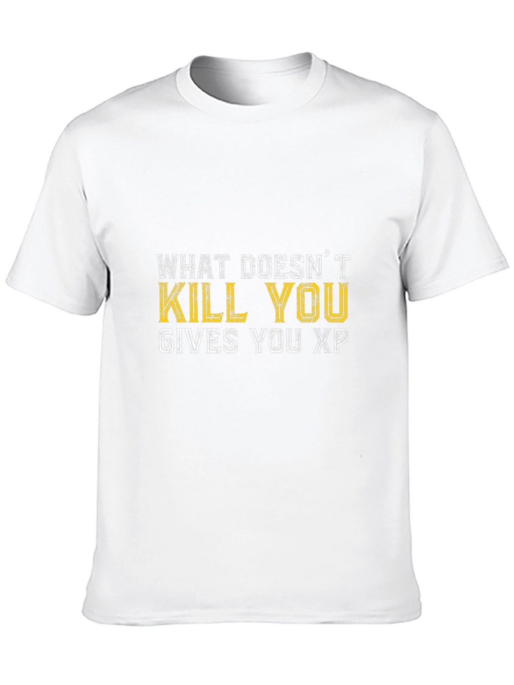 What Doesnt Kill You Gives You XP T-Shirt