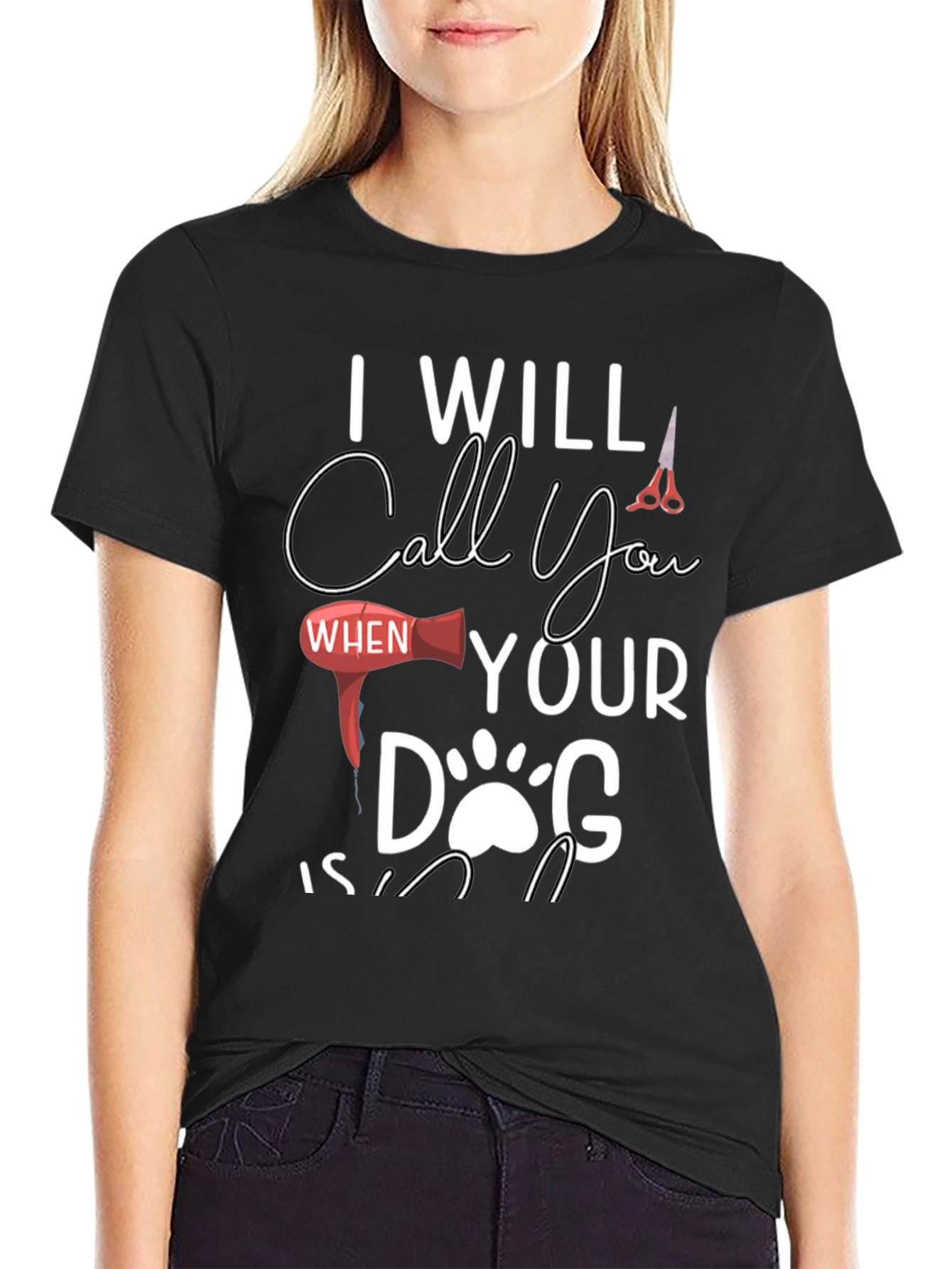 I Will Call You When Your Dog Is Cute T-Shirt