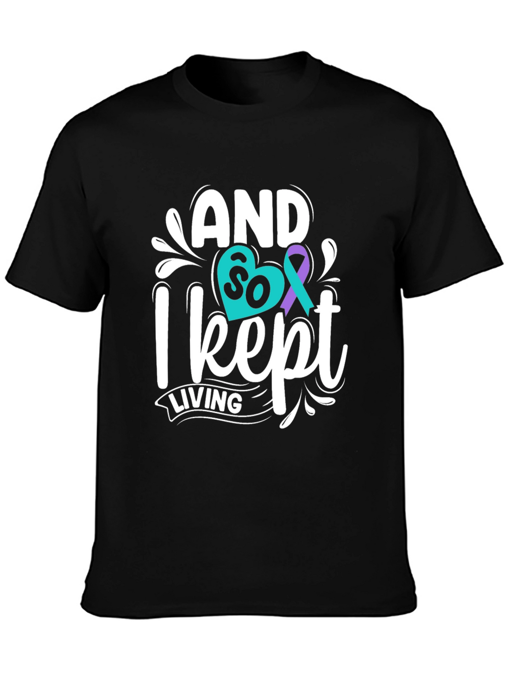 And So I Kept Living T-Shirt