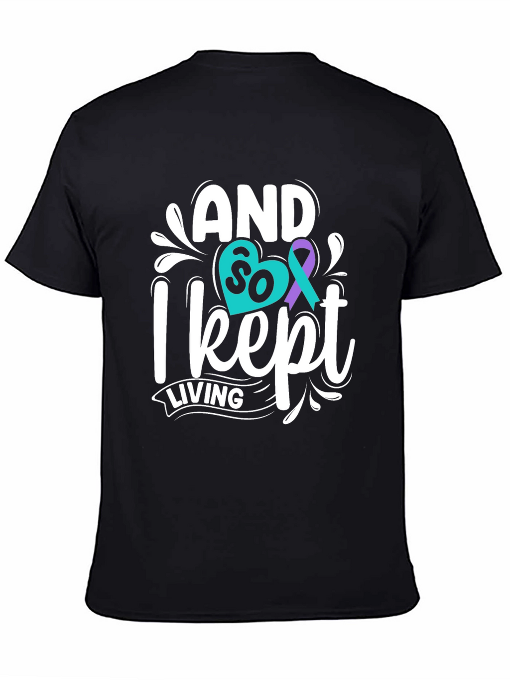 And So I Kept Living T-Shirt