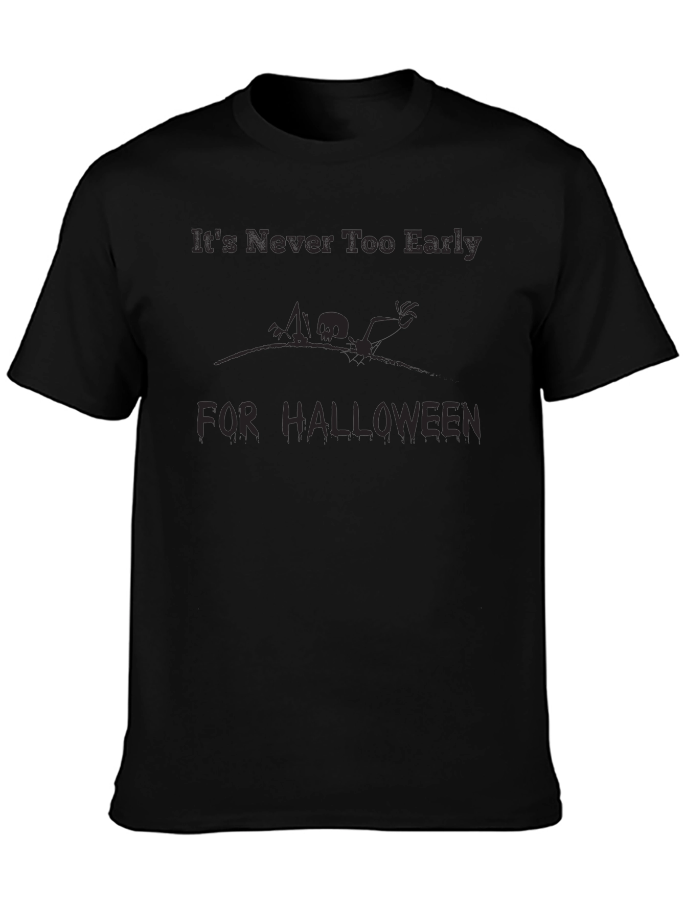 Halloween T-Shirt - Its Never Too Early