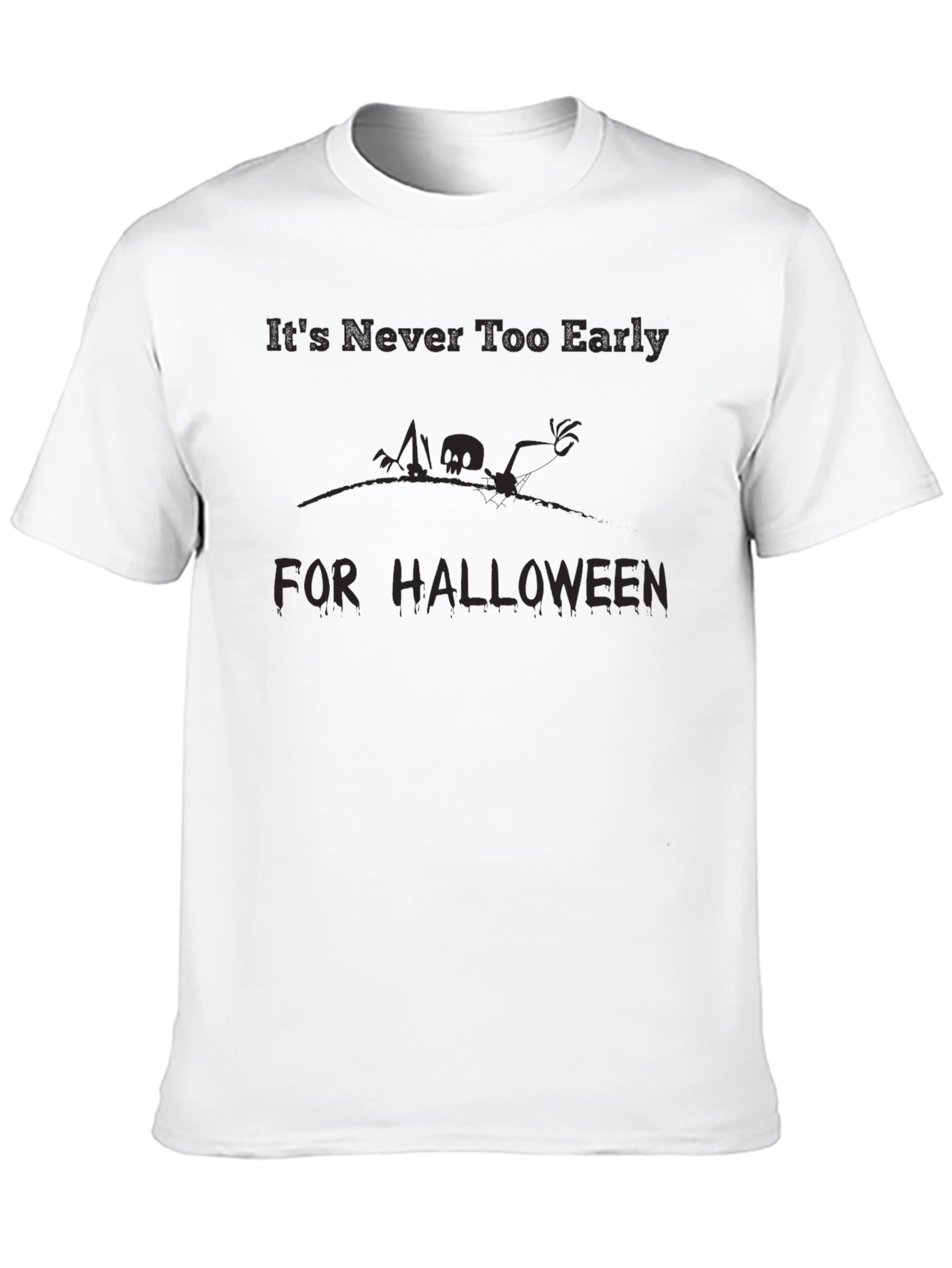 Halloween T-Shirt - Its Never Too Early