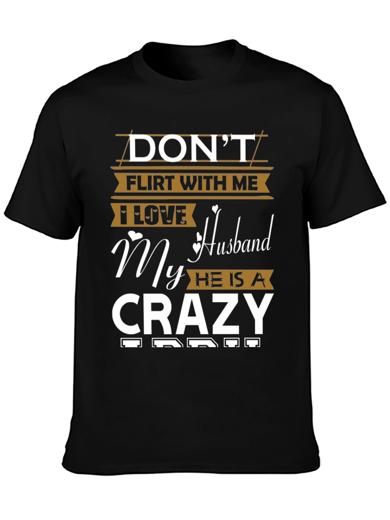 Dont Flirt With Me I Love My Husband Funny T-Shirt