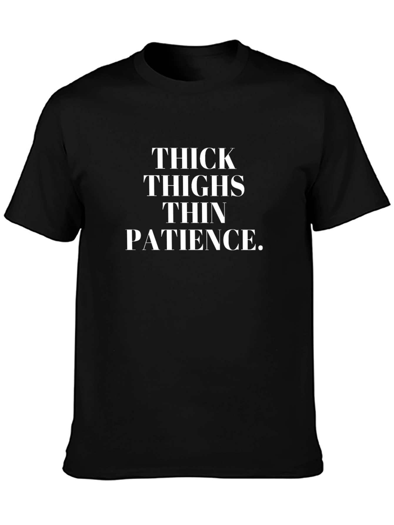 Thick Thighs Thin Patience Graphic Tee - Unisex