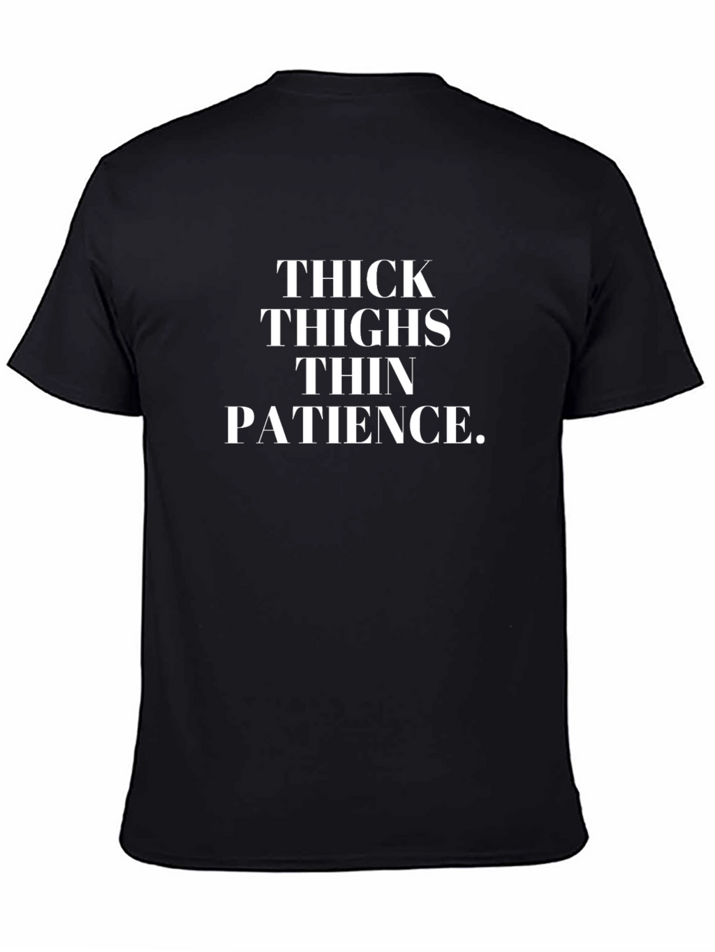 Thick Thighs Thin Patience Graphic Tee - Unisex