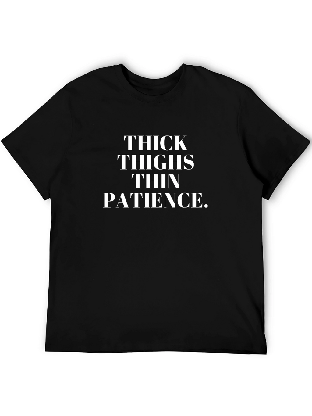 Thick Thighs Thin Patience Graphic Tee - Unisex