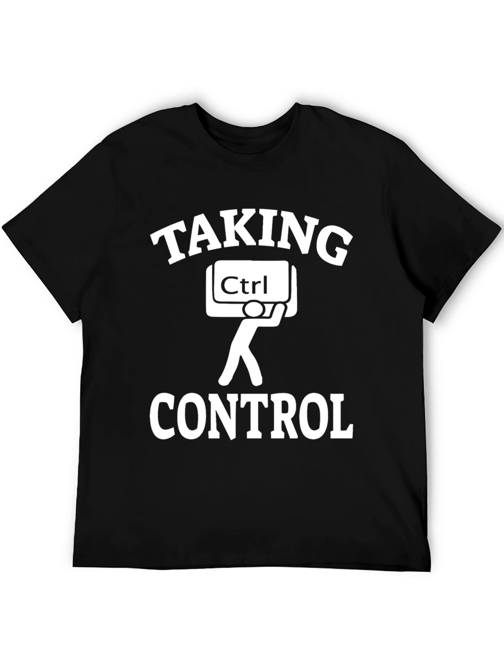 Taking Control T-Shirt Funny Programmer Humor Tee
