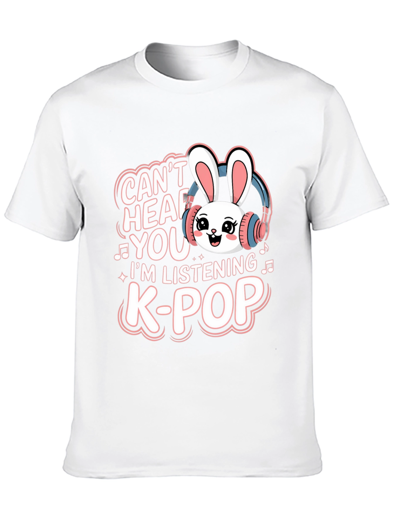 Cant Hear You K-Pop Bunny T-Shirt