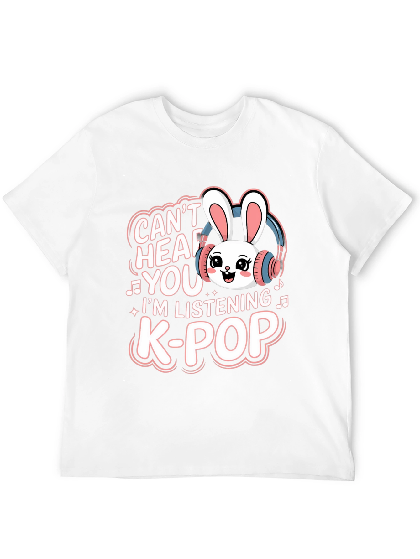 Cant Hear You K-Pop Bunny T-Shirt