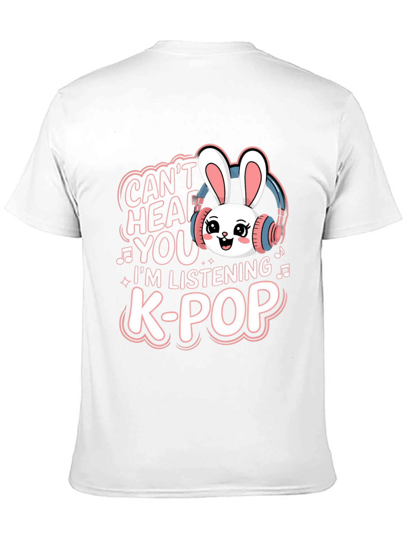 Cant Hear You K-Pop Bunny T-Shirt