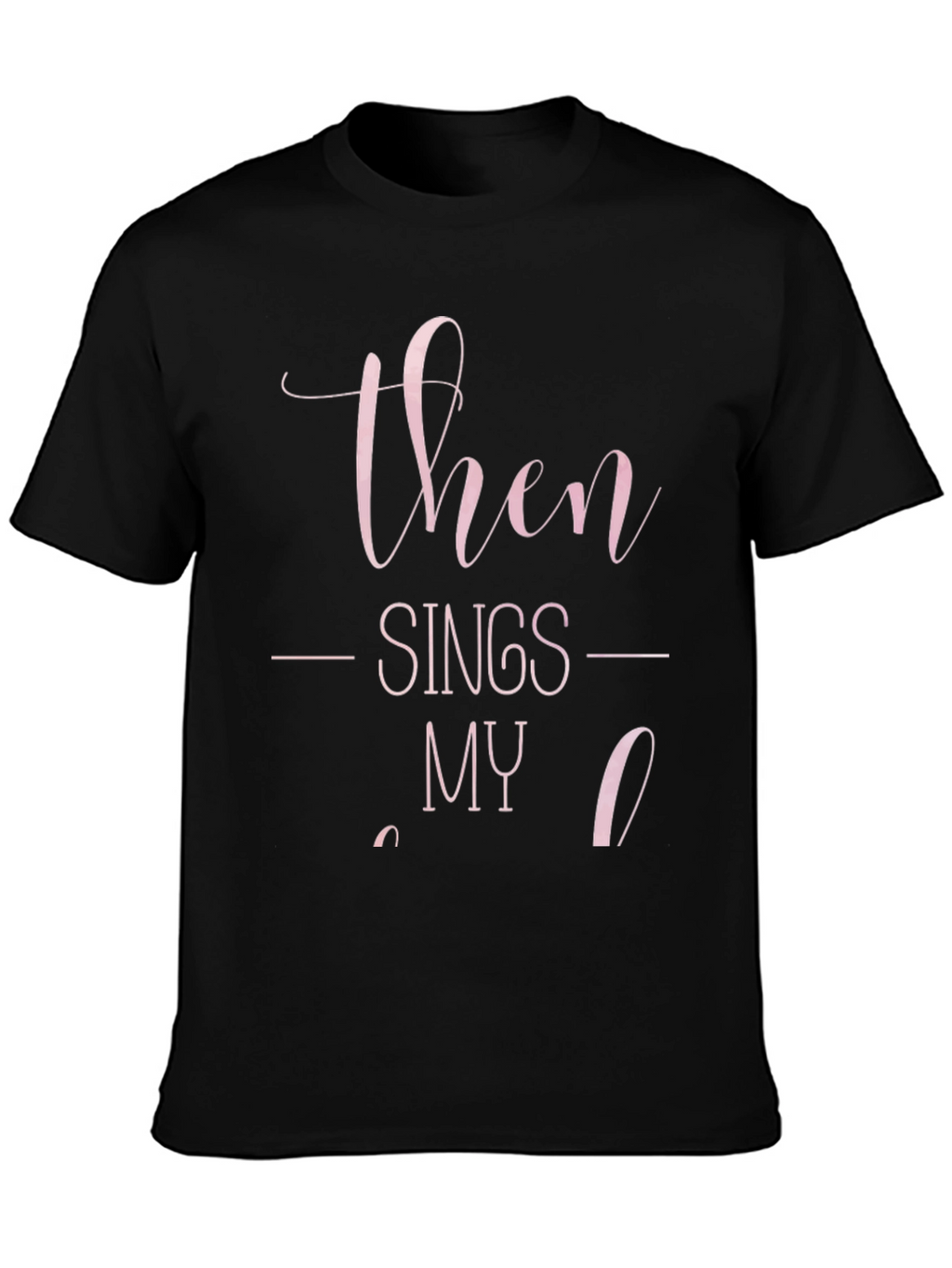Then Sings My Soul Graphic Tee