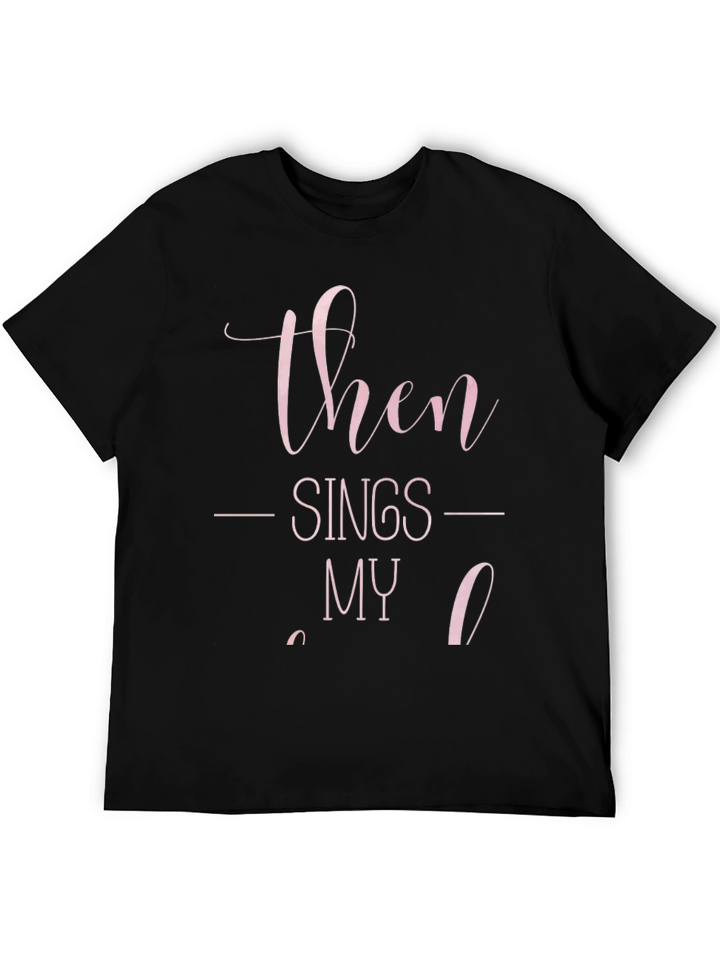 Then Sings My Soul Graphic Tee