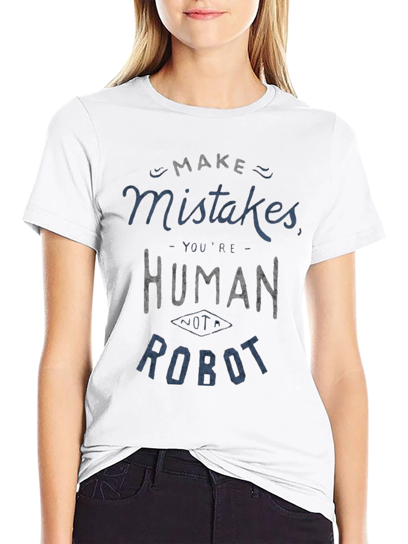 Make Mistakes Youre Human Not a Robot Black T-Shirt