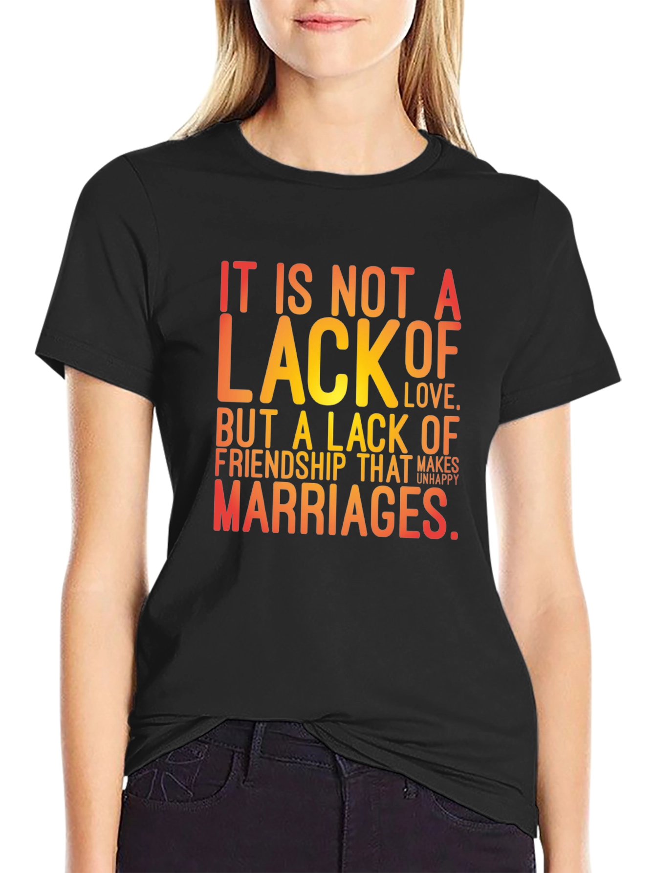 Friendship T-Shirt: It Is Not a Lack of Love