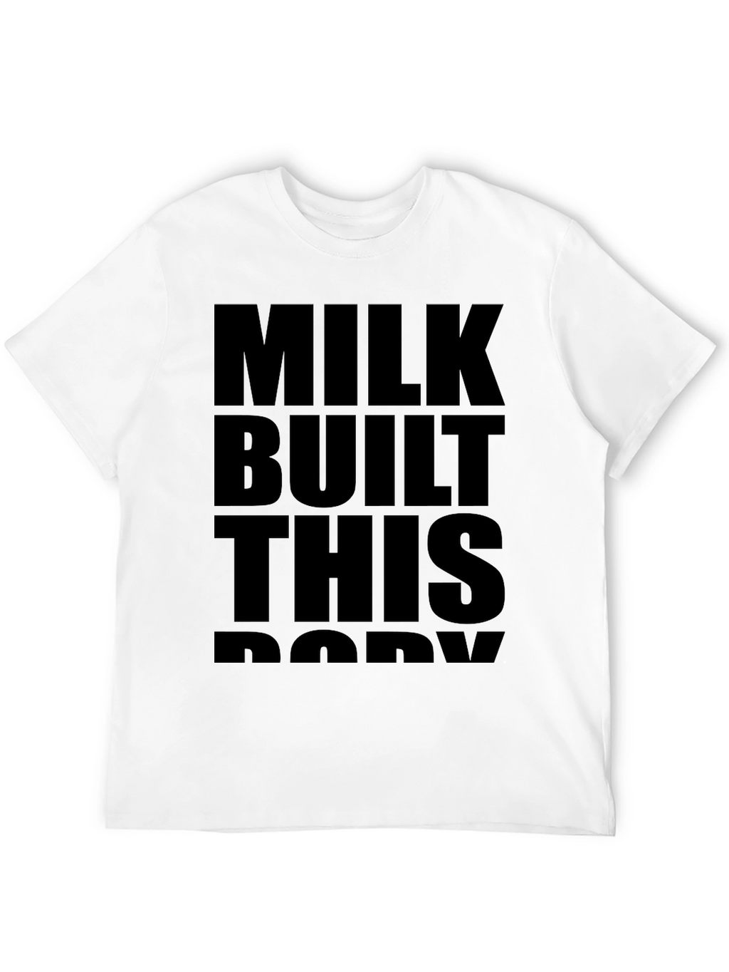 Milk Built This Body Black Graphic Tee Shirt