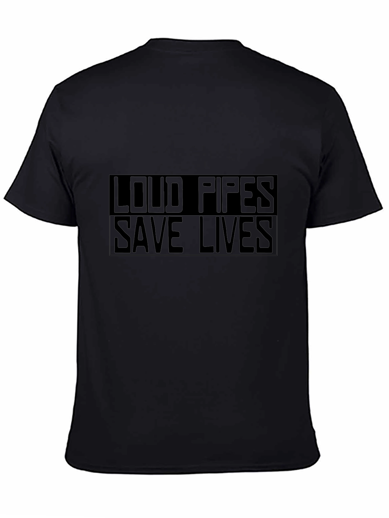 Loud Pipes Save Lives Black T-Shirt