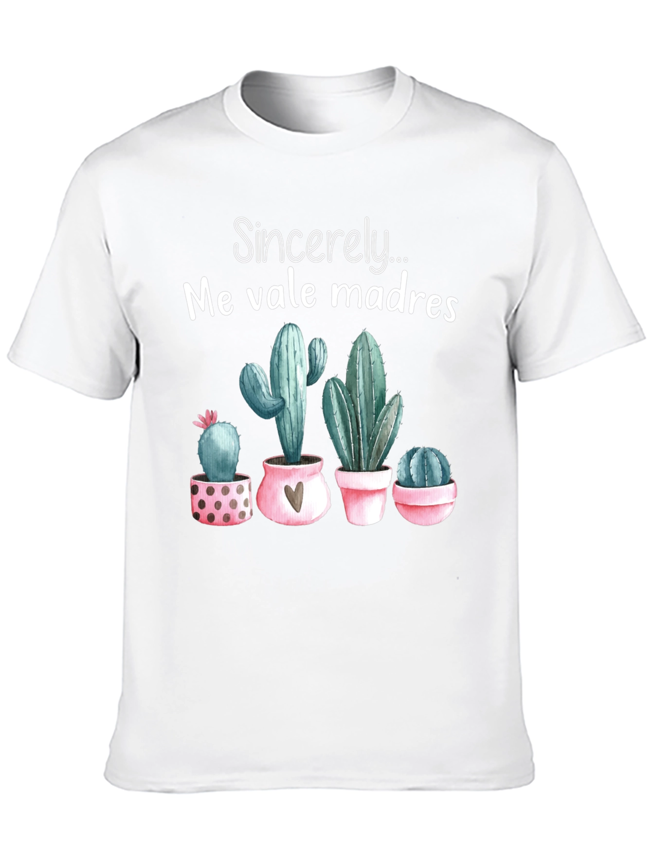 Me Vale Madres Cactus T-Shirt - Funny Graphic Tee