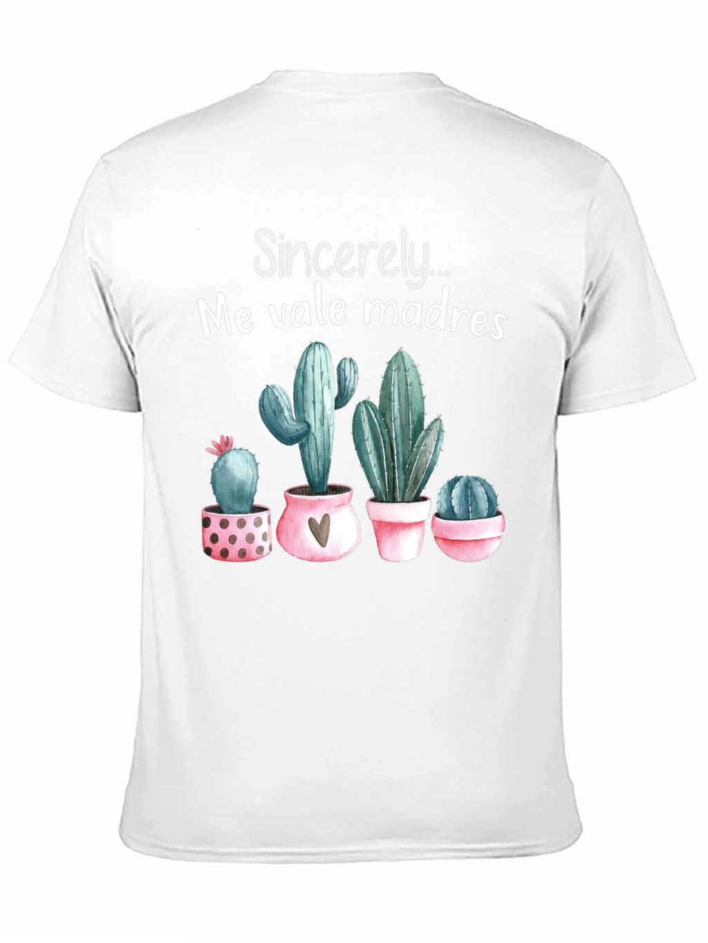 Me Vale Madres Cactus T-Shirt - Funny Graphic Tee