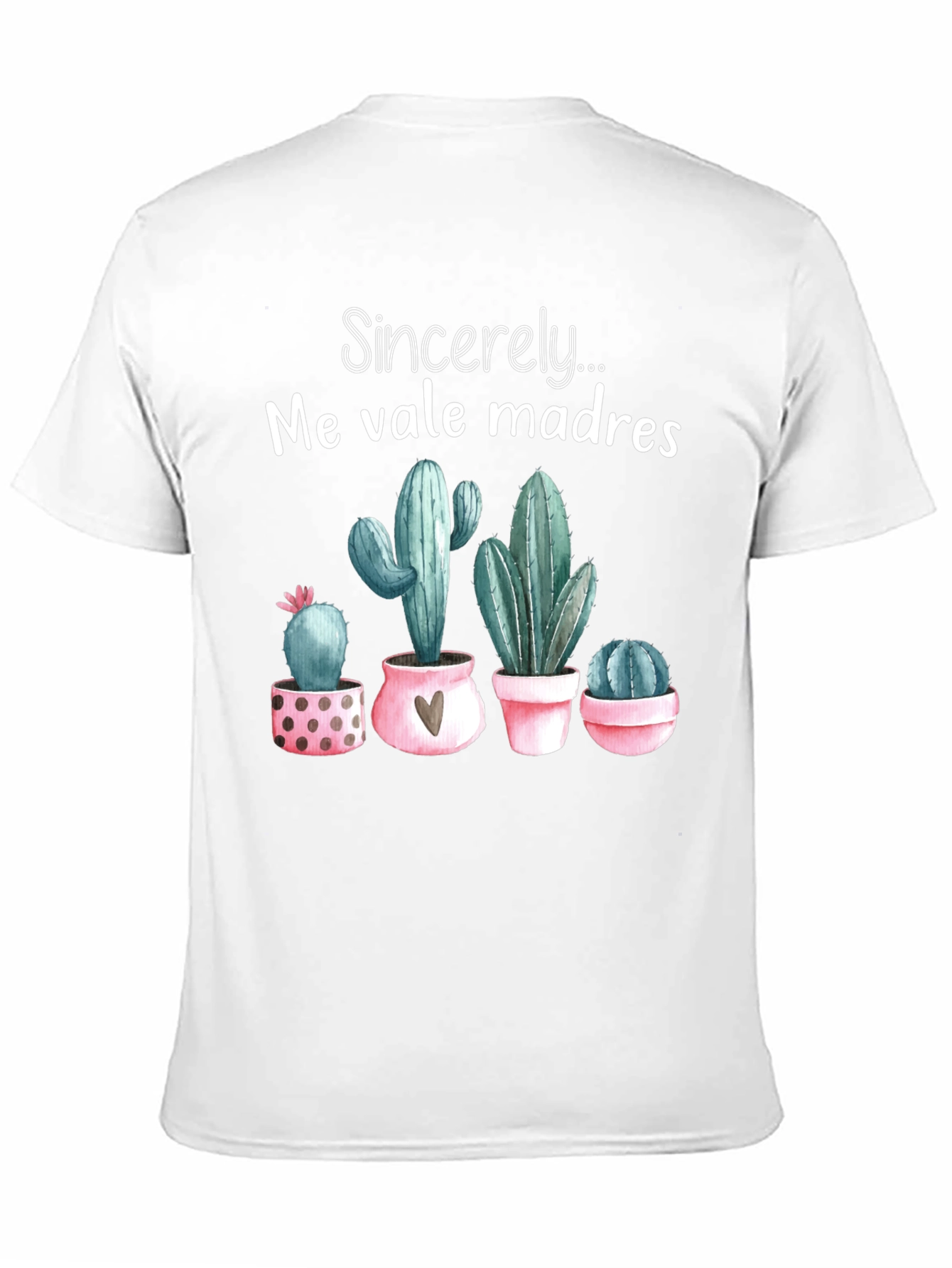 Me Vale Madres Cactus T-Shirt - Funny Graphic Tee