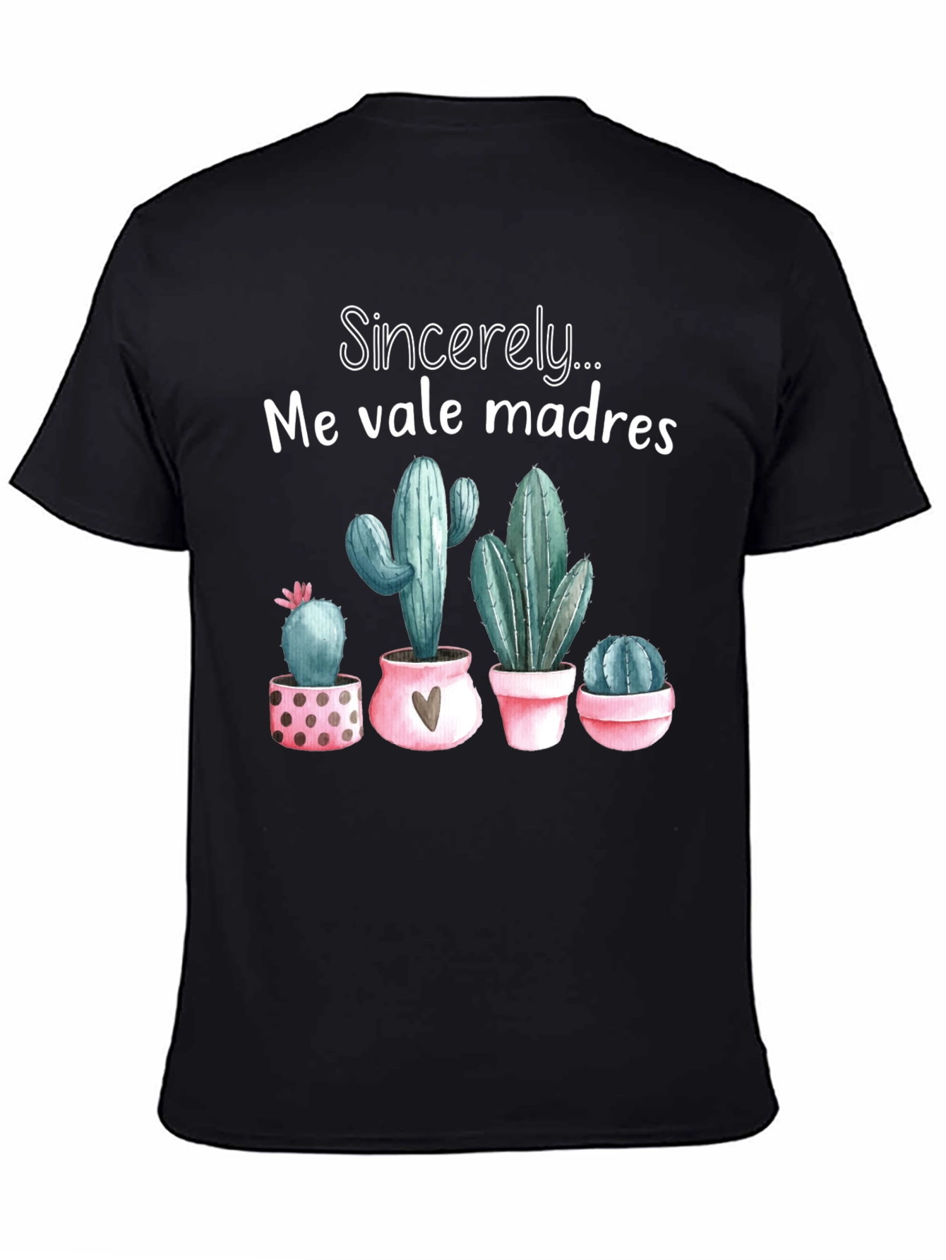 Me Vale Madres Cactus T-Shirt - Funny Graphic Tee