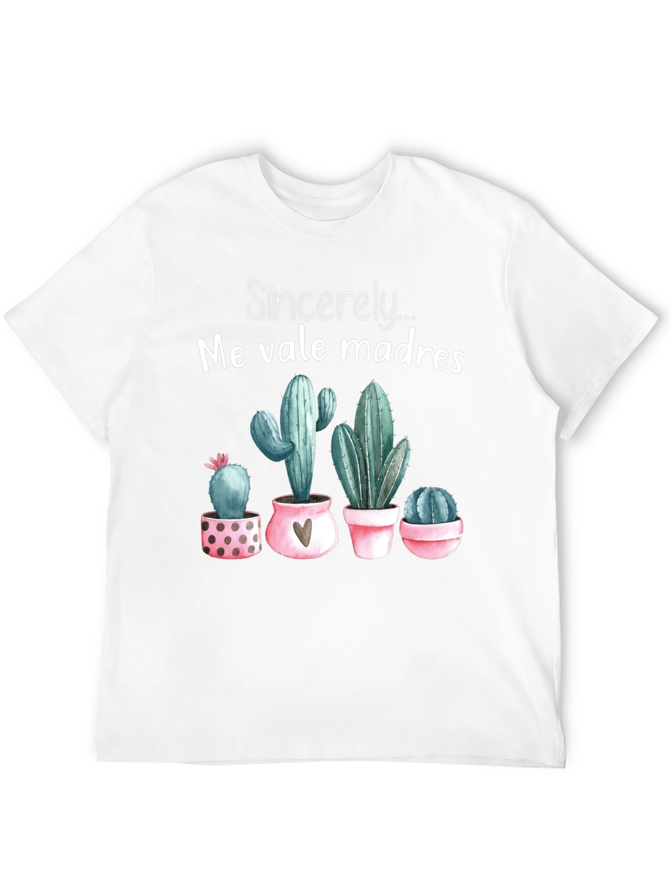 Me Vale Madres Cactus T-Shirt - Funny Graphic Tee