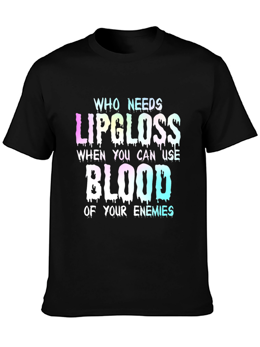 Who Needs Lipgloss? Graphic Tee
