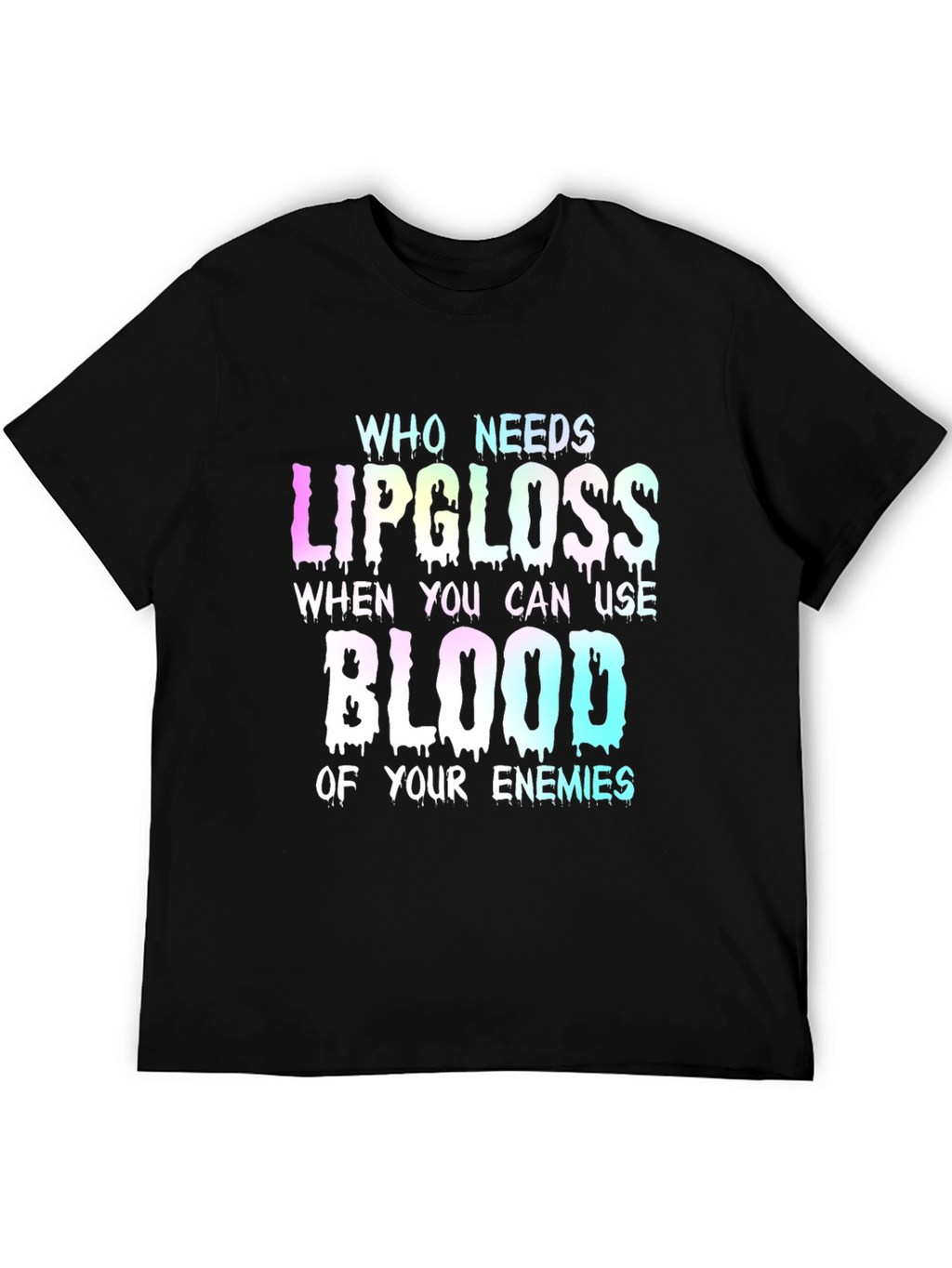 Who Needs Lipgloss? Graphic Tee