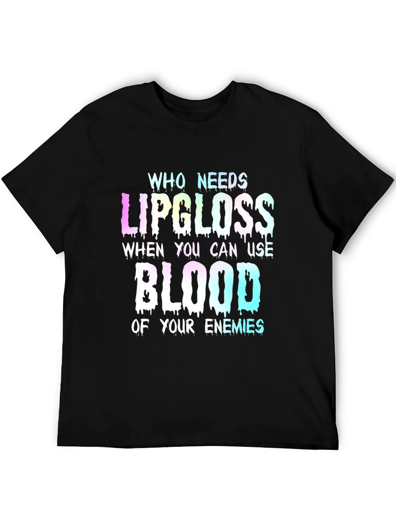 Who Needs Lipgloss? Graphic Tee