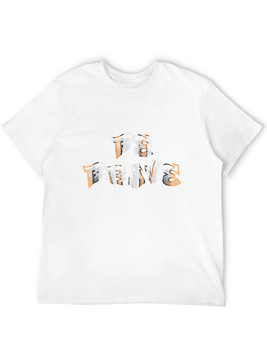 Be Brave Graphic Tee - Motivational Shirt