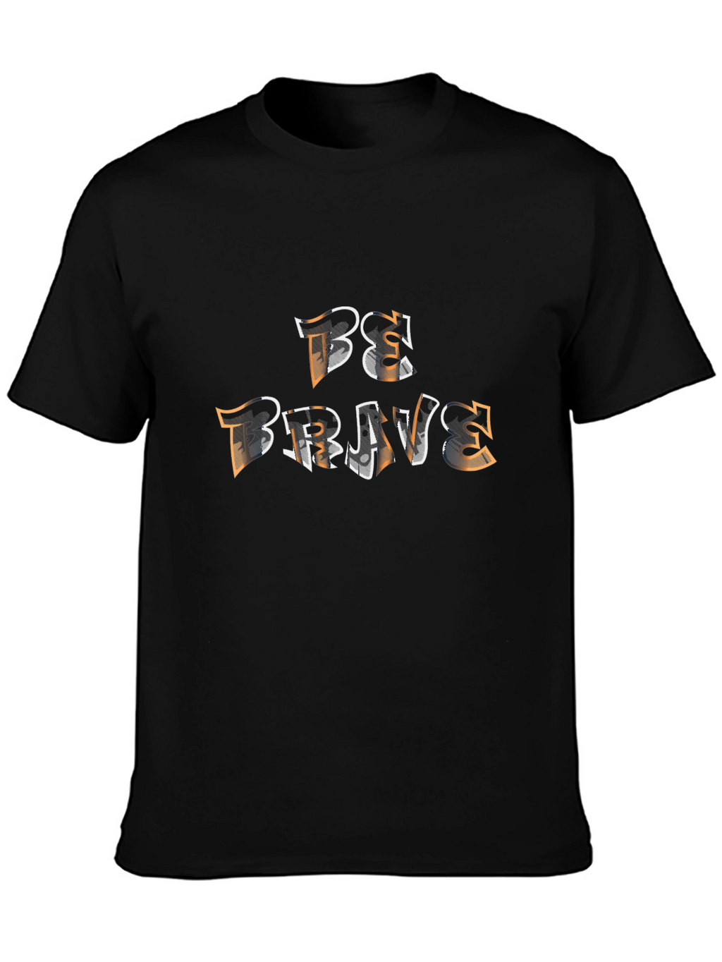 Be Brave Graphic Tee - Motivational Shirt