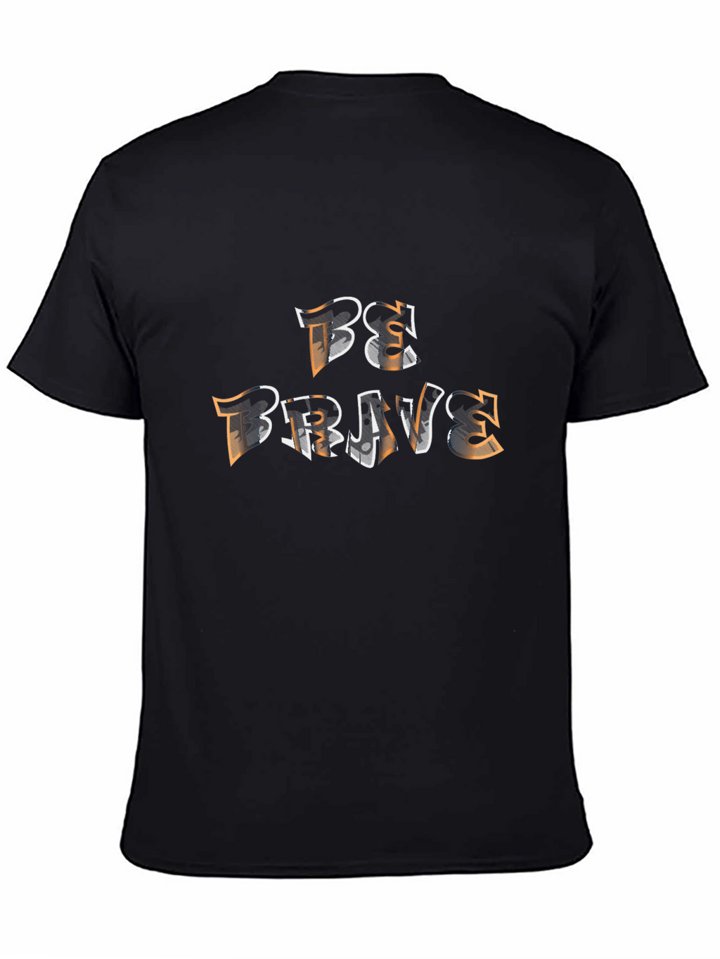 Be Brave Graphic Tee - Motivational Shirt