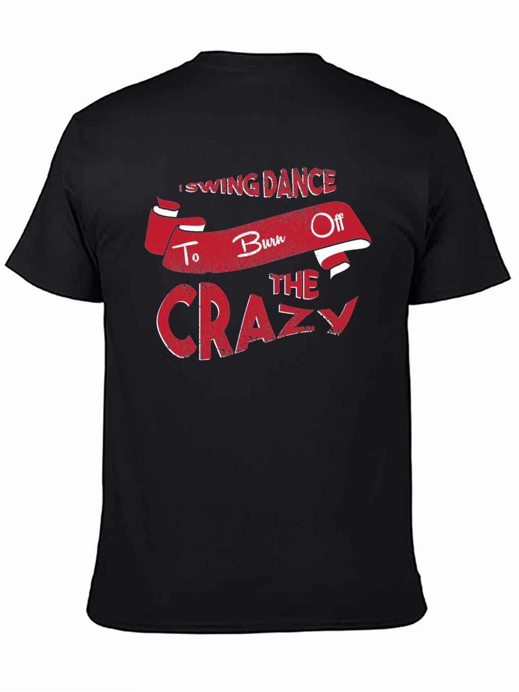 Swing Dance Burn Off Crazy T-Shirt