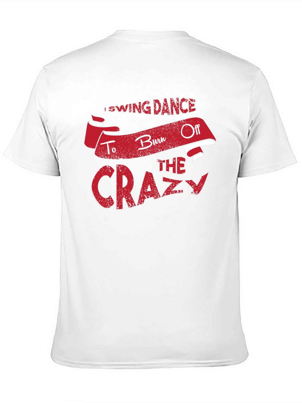 Swing Dance Burn Off Crazy T-Shirt