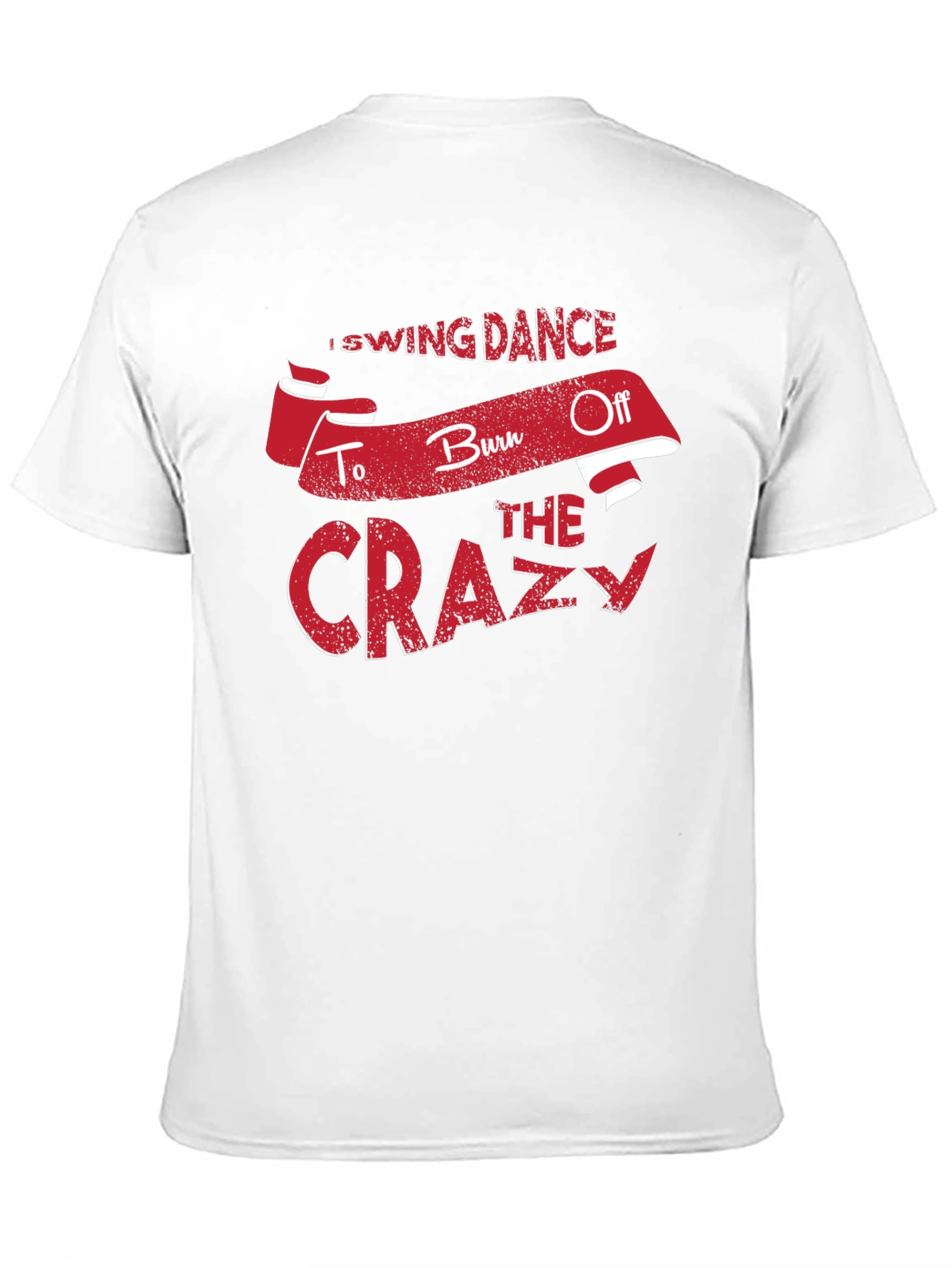 Swing Dance Burn Off Crazy T-Shirt
