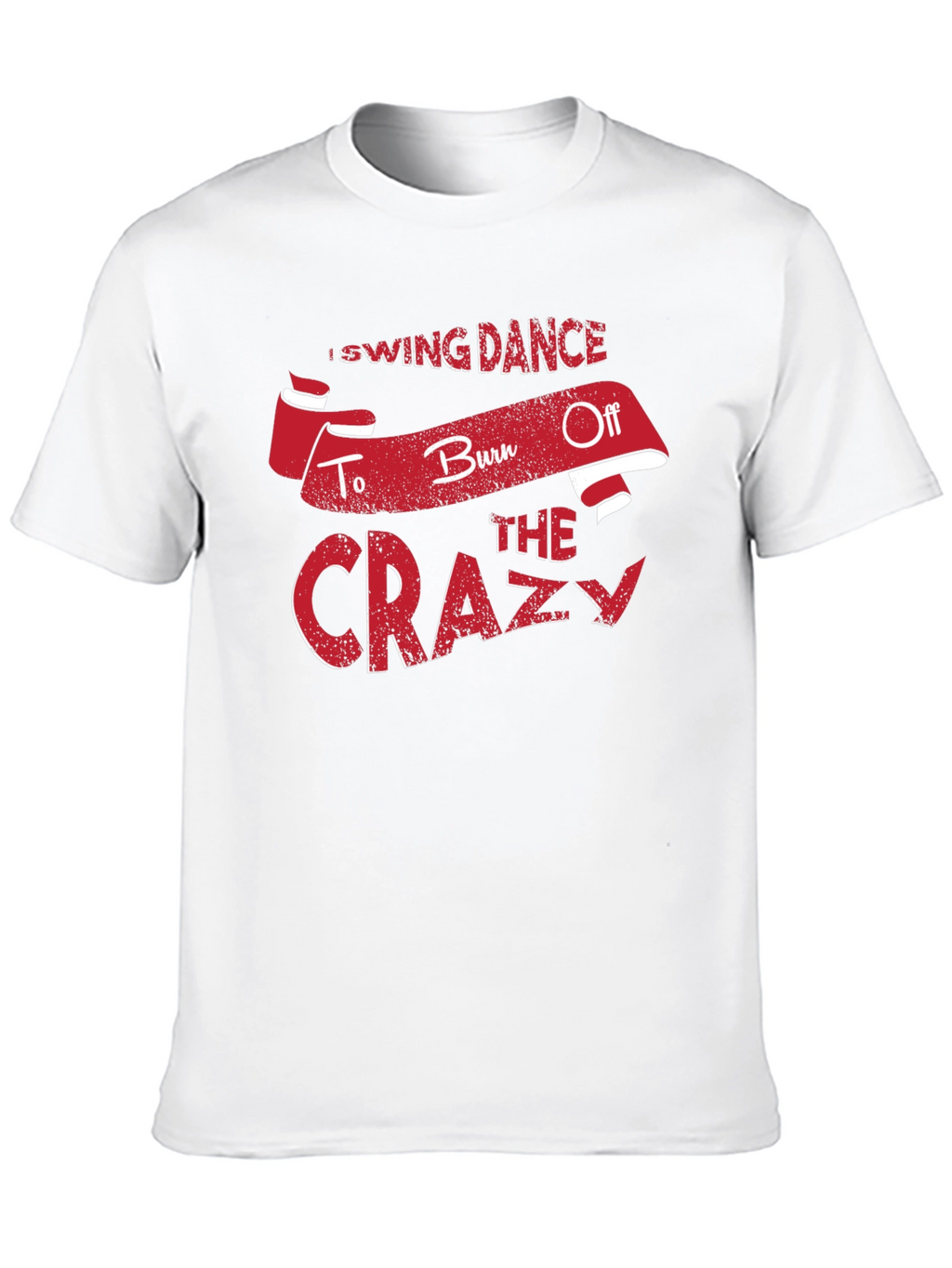 Swing Dance Burn Off Crazy T-Shirt