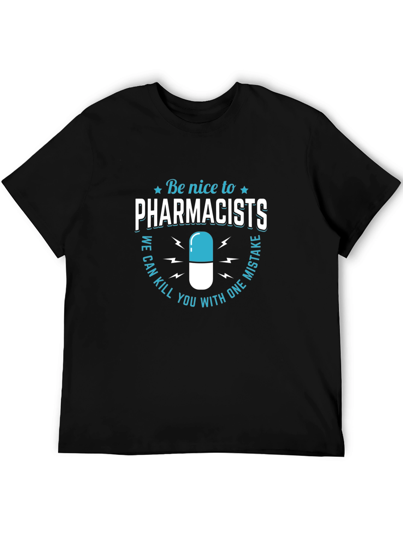 Pharmacists Tee - Be Nice or Else Funny Medicine T-Shirt