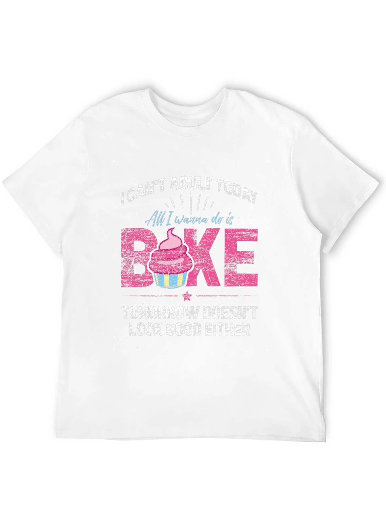 Funny Baking Lover T-Shirt I Cant Adult Today