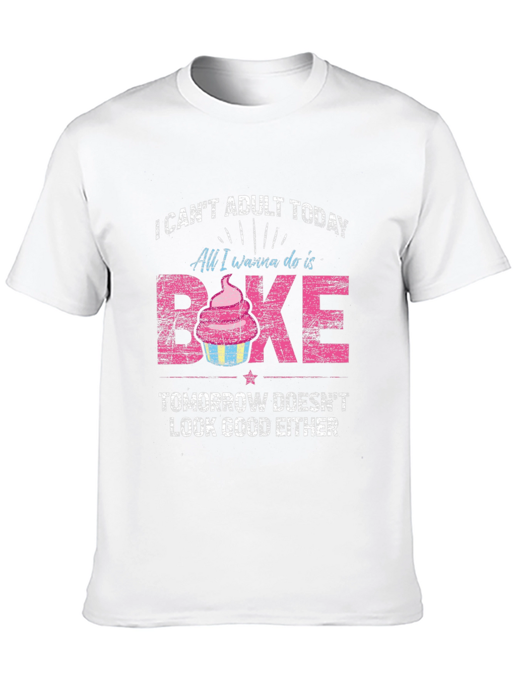 Funny Baking Lover T-Shirt I Cant Adult Today