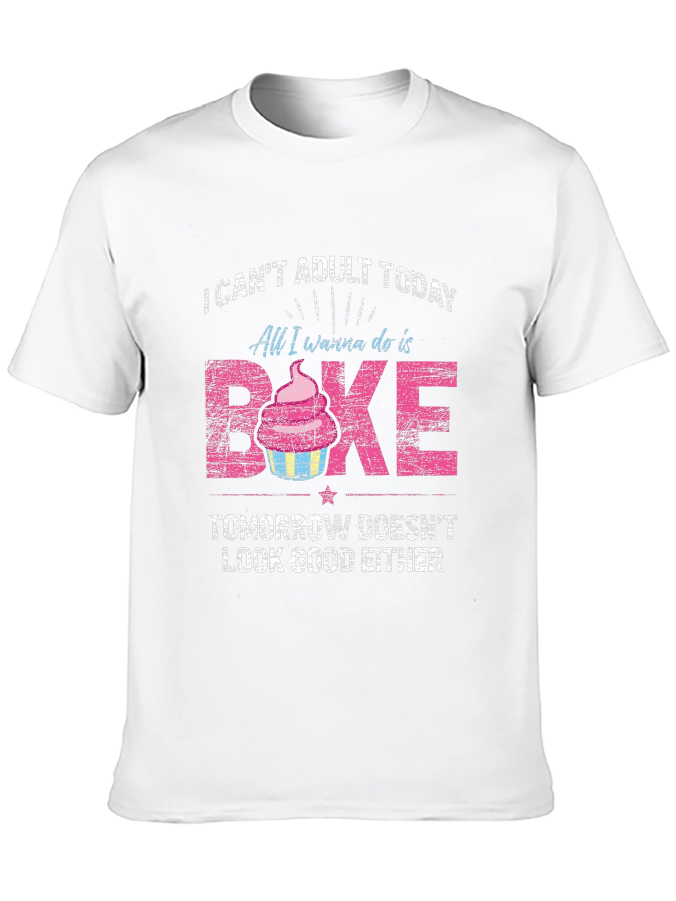 Funny Baking Lover T-Shirt I Cant Adult Today