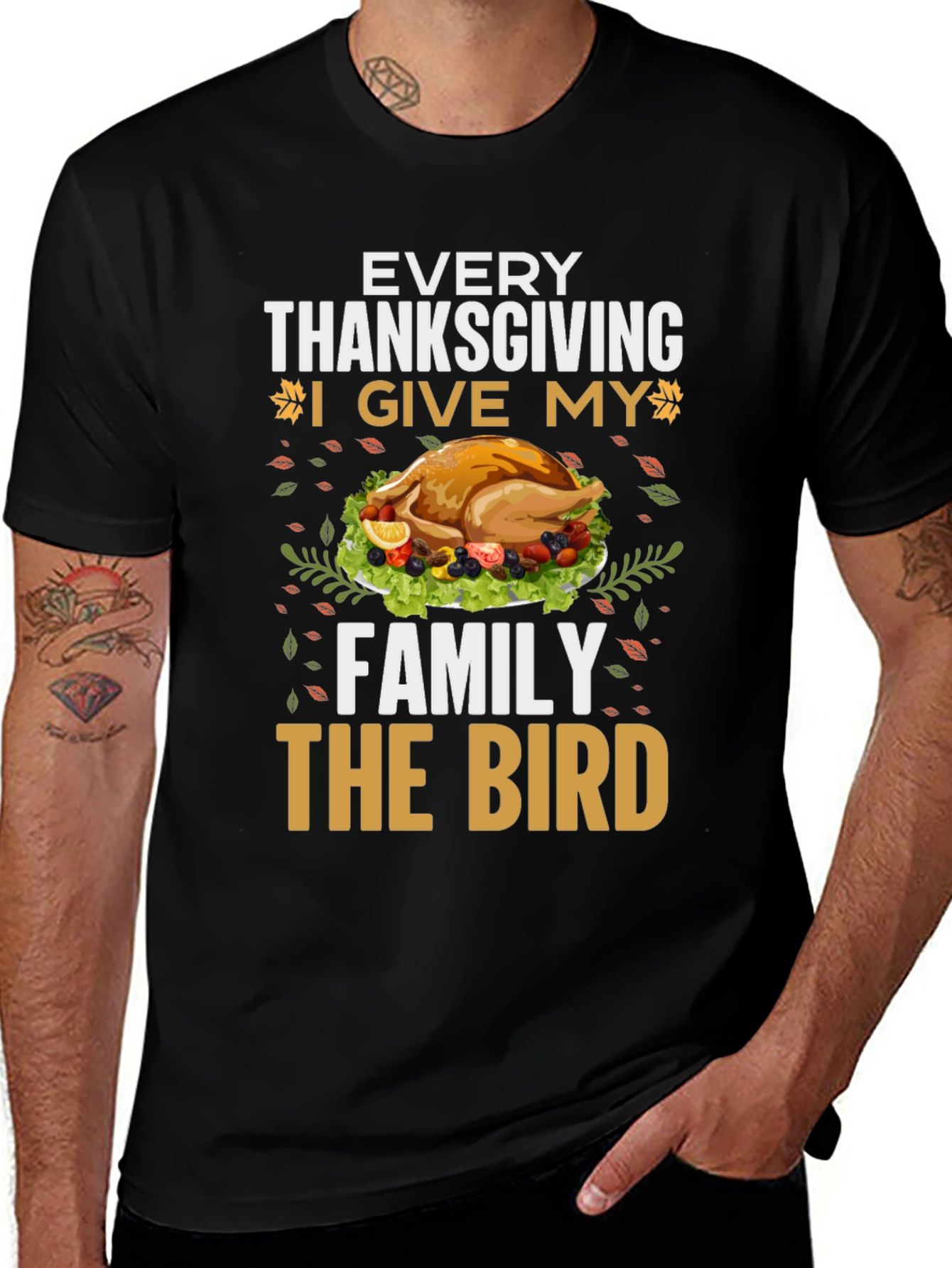 Thanksgiving Turkey T-Shirt - Every Thanksgiving I Give My Family the Bird