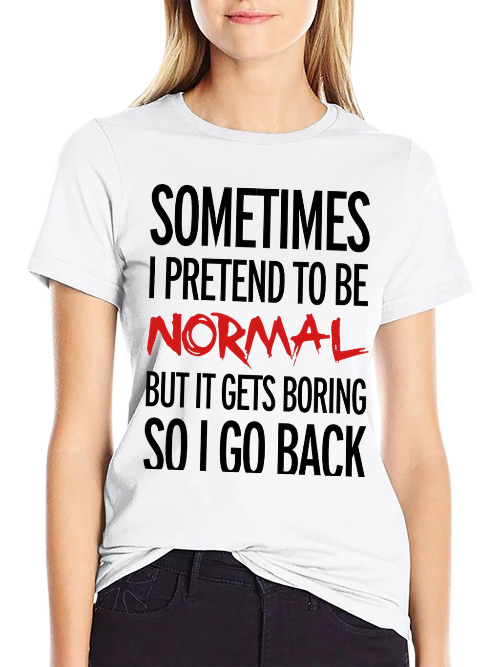 Sometimes I Pretend to Be Normal T-Shirt