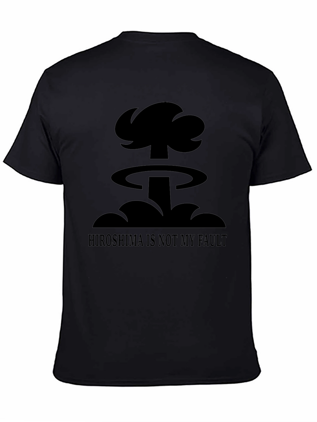 Humorous Hiroshima is Not My Fault Graphic T-Shirt