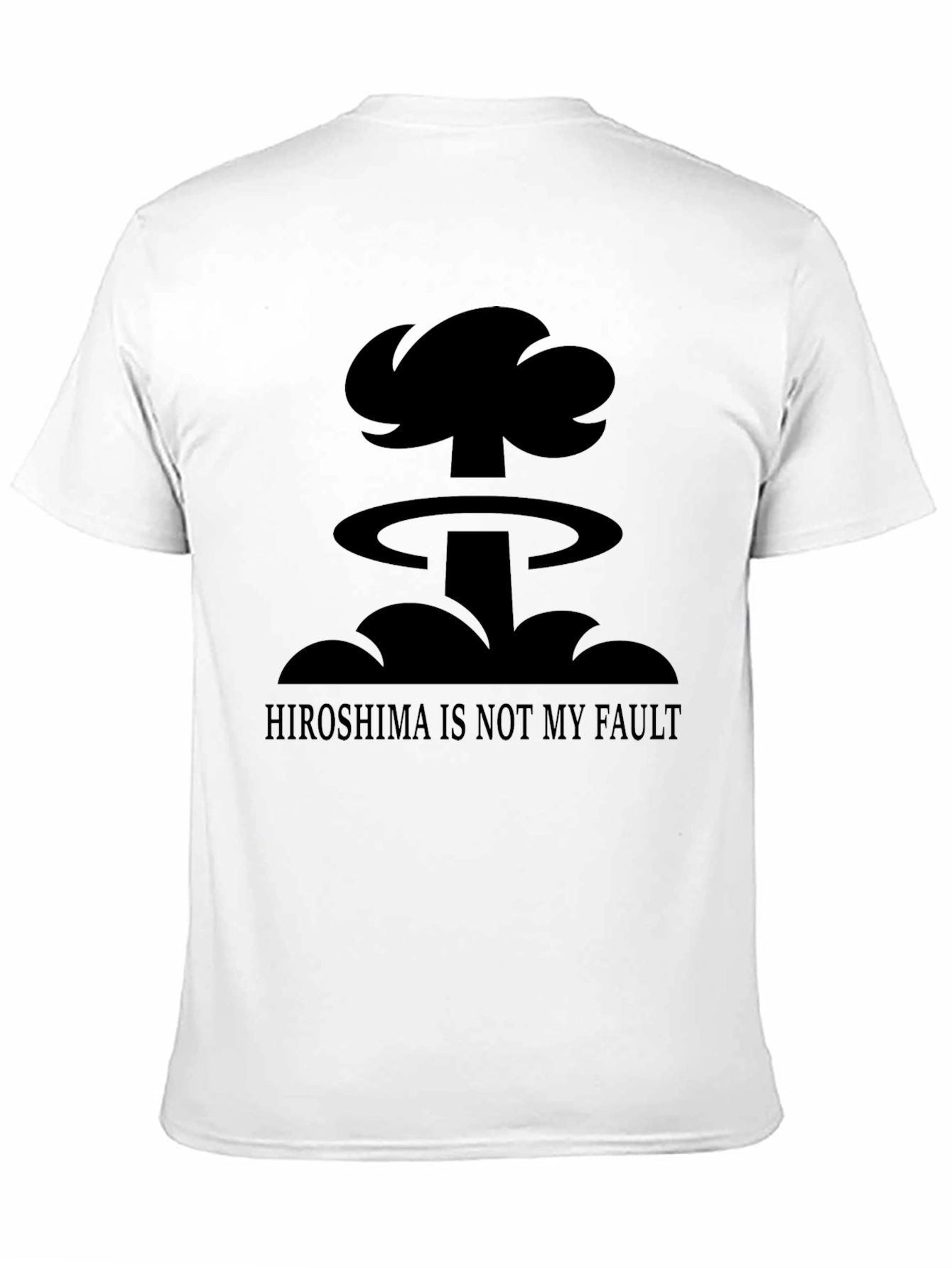 Humorous Hiroshima is Not My Fault Graphic T-Shirt