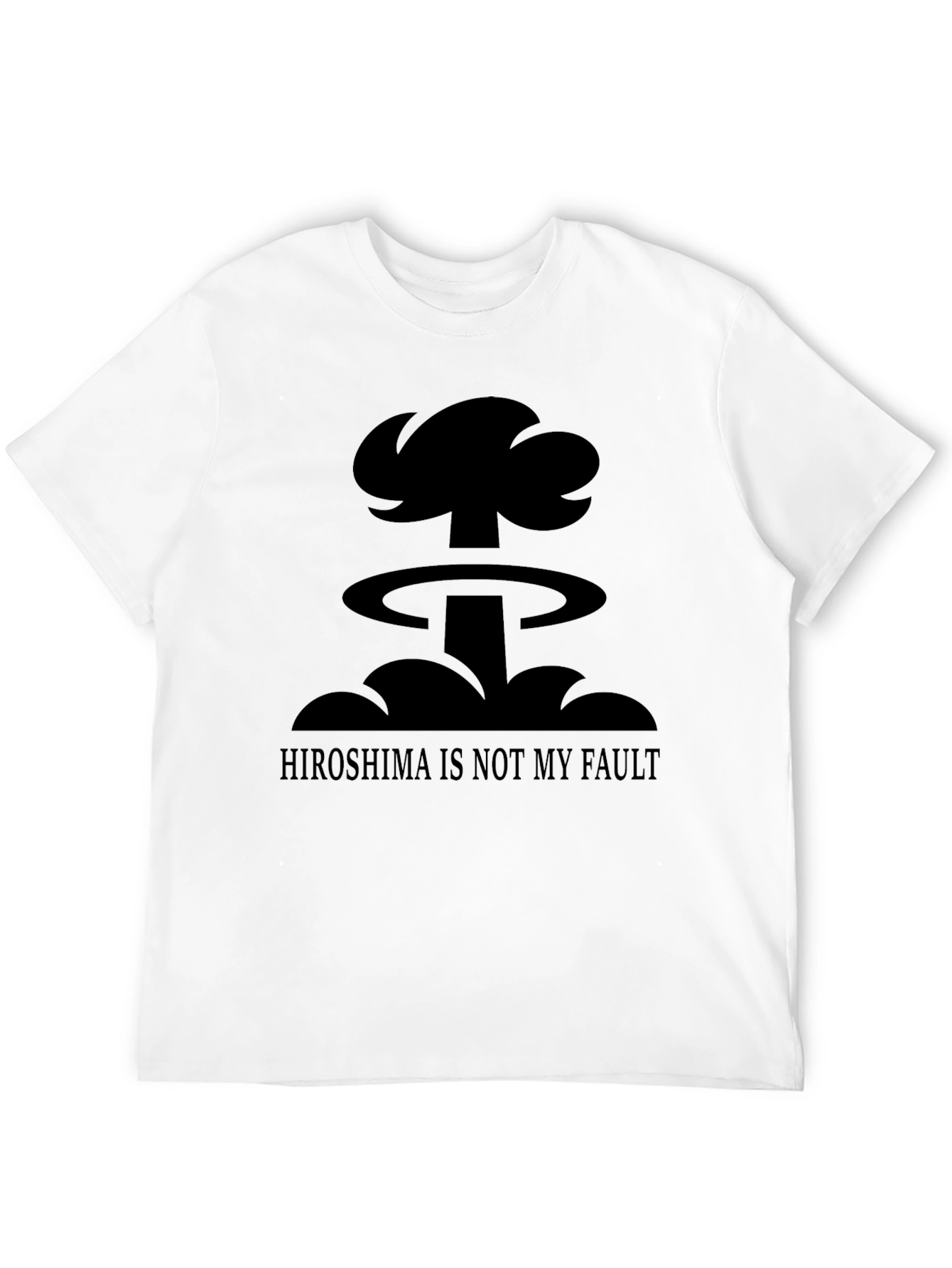 Humorous Hiroshima is Not My Fault Graphic T-Shirt