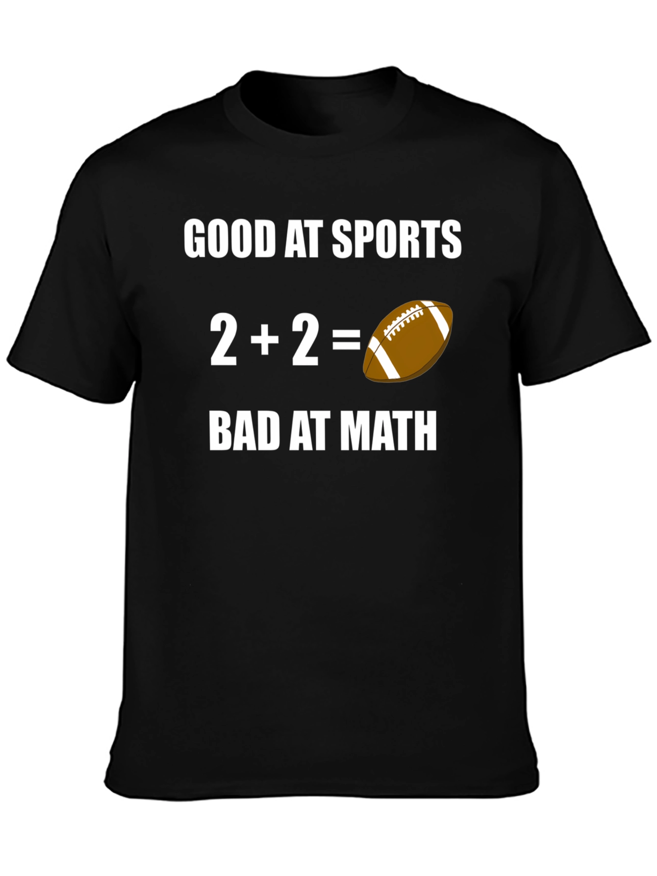 Funny Sports Fan T-Shirt - Good at Sports Bad at Math