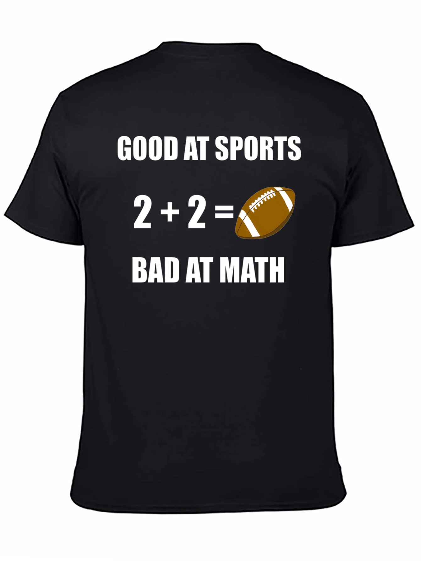 Funny Sports Fan T-Shirt - Good at Sports Bad at Math