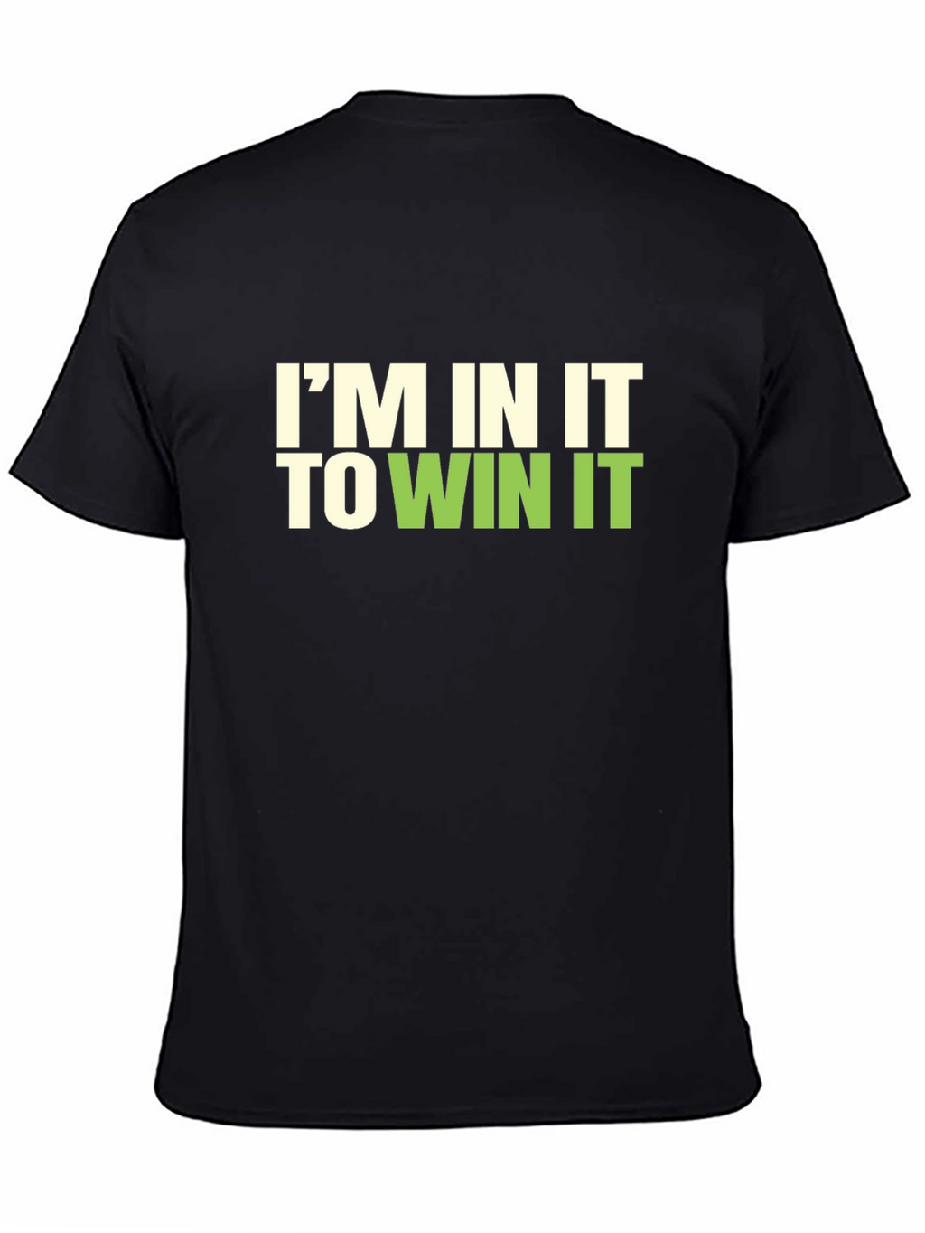 Im In It To Win It Graphic T-Shirt